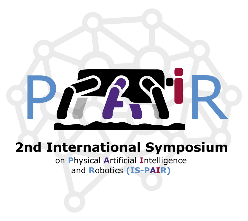 International Symposium on Physical Artificial Intelligence and Robotics (IS-PAIR)